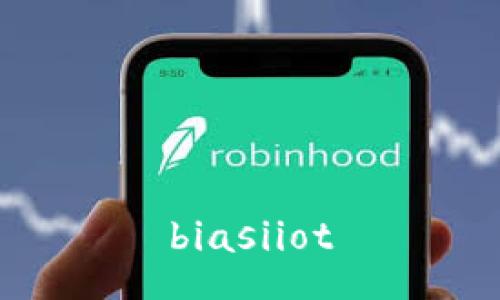 biasiiot